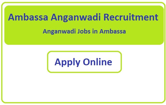 Ambassa Anganwadi Recruitment 2023 Anganwadi Jobs in Ambassa