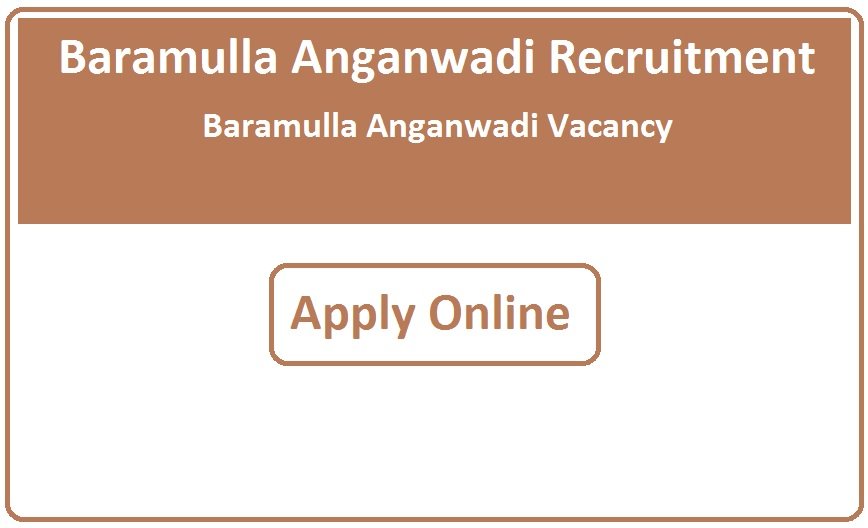 Baramulla Anganwadi Recruitment 2023 Baramulla Anganwadi Vacancy 2023