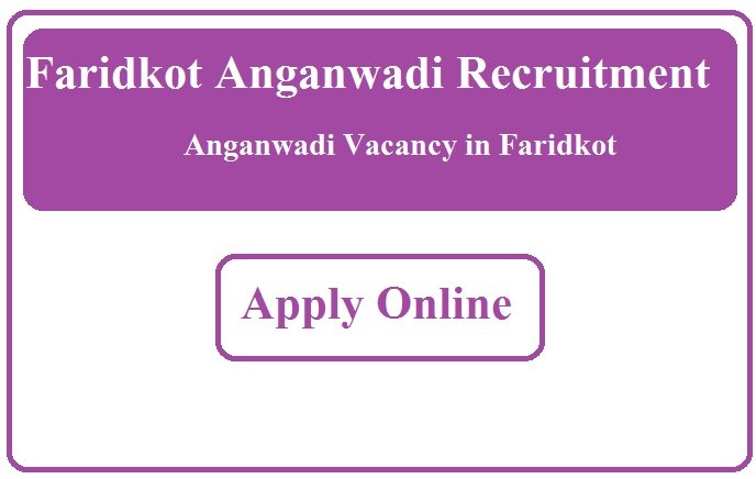 Faridkot Anganwadi Recruitment 2023 Anganwadi Vacancy in Faridkot