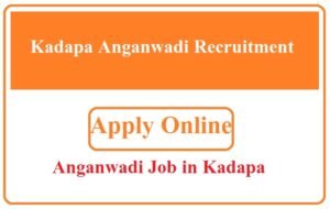 Kadapa Anganwadi Recruitment 2023 Anganwadi Job in Kadapa