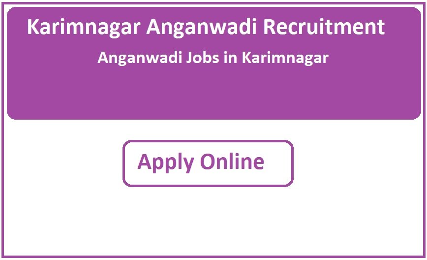 Karimnagar Anganwadi Recruitment 2023 Anganwadi Jobs in Karimnagar