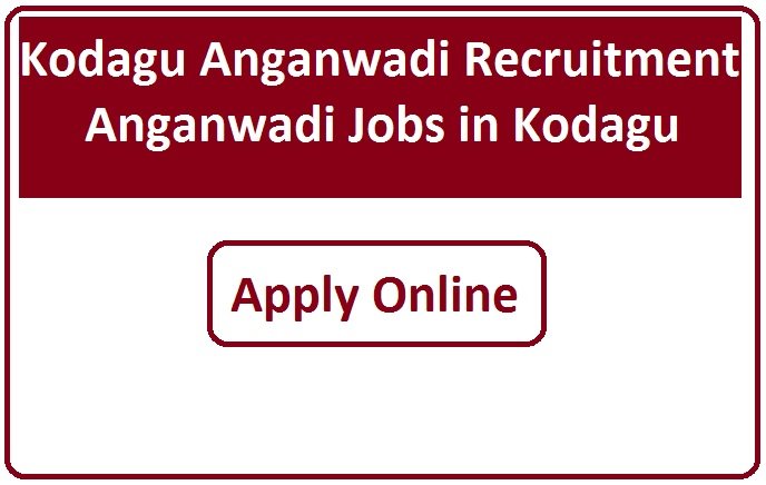 Kodagu Anganwadi Recruitment 2023 Anganwadi Jobs in Kodagu