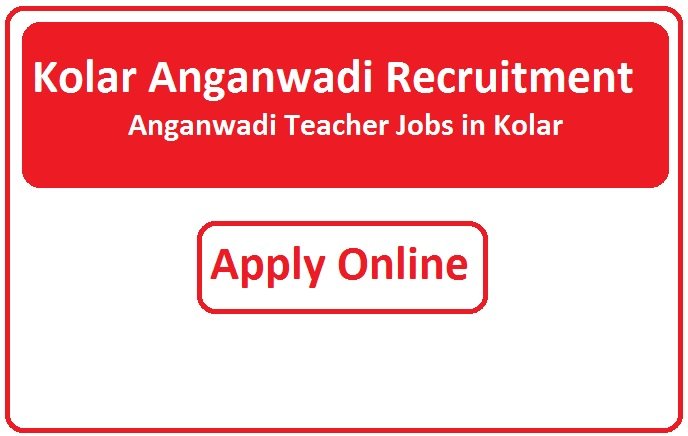 Kolar Anganwadi Recruitment 2023 Anganwadi Teacher Jobs in Kolar