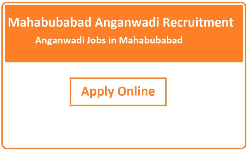 Mahabubabad Anganwadi Recruitment 2023 Anganwadi Jobs in Mahabubabad