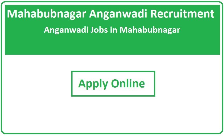 Mahabubnagar Anganwadi Recruitment 2023 Anganwadi Jobs in Mahabubnagar