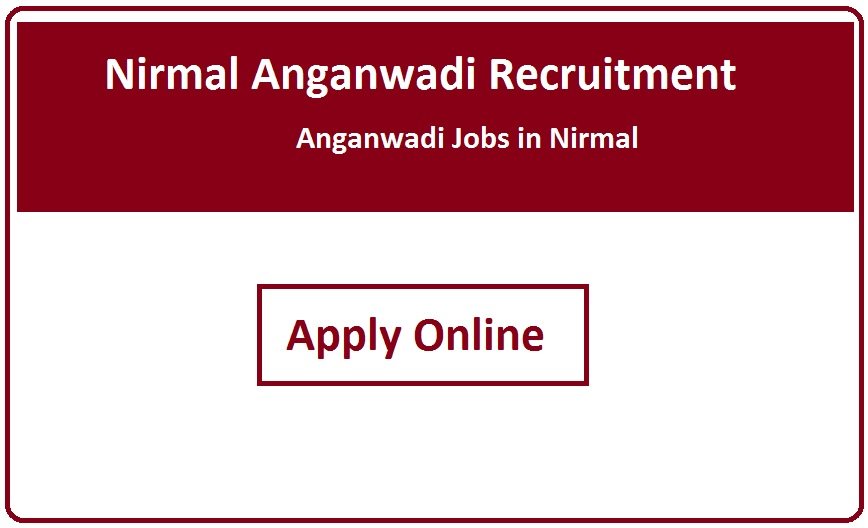 Nirmal Anganwadi Recruitment 2023 Anganwadi Jobs in Nirmal