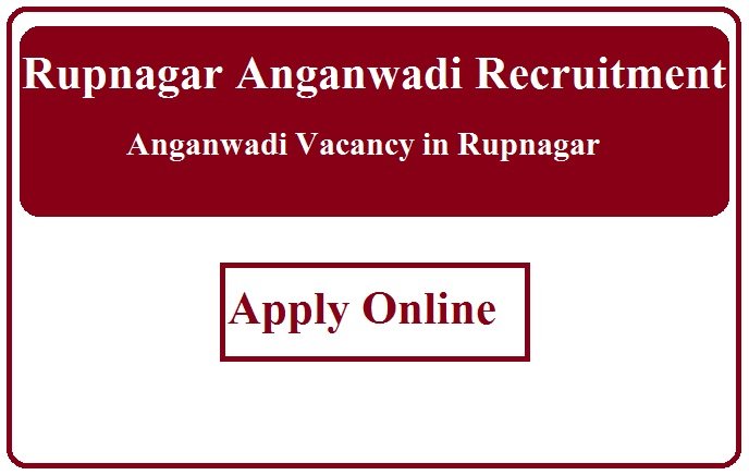 Rupnagar Anganwadi Recruitment 2023 Anganwadi Vacancy in Rupnagar