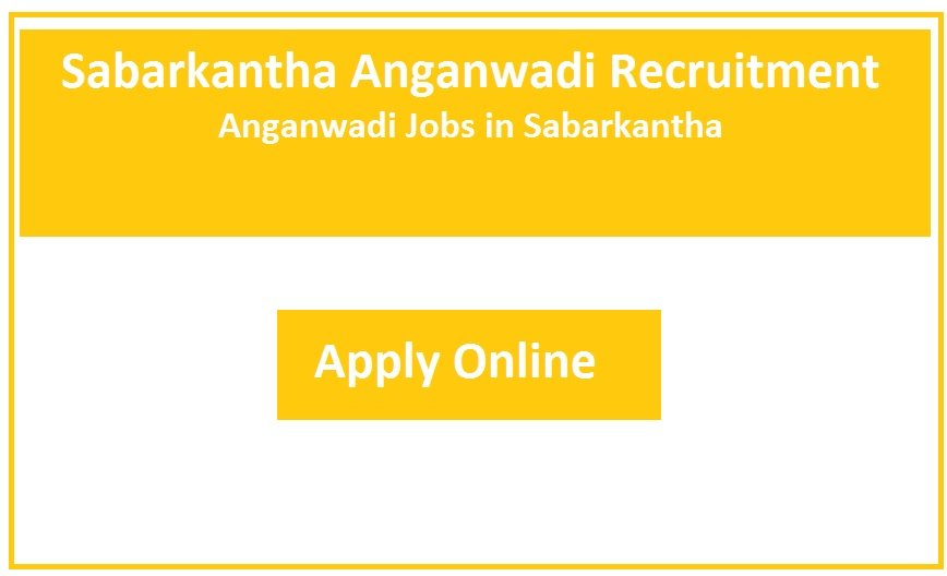 Sabarkantha Anganwadi Recruitment 2023 Anganwadi Jobs in Sabarkantha